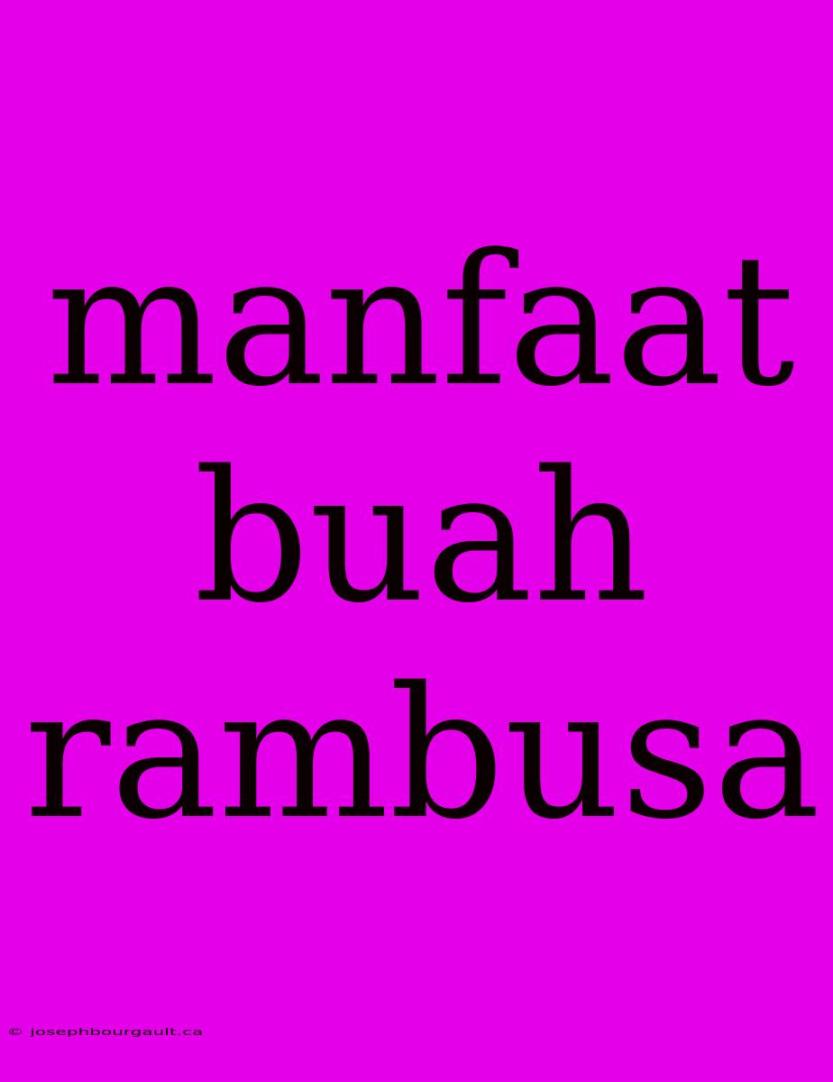 Manfaat Buah Rambusa