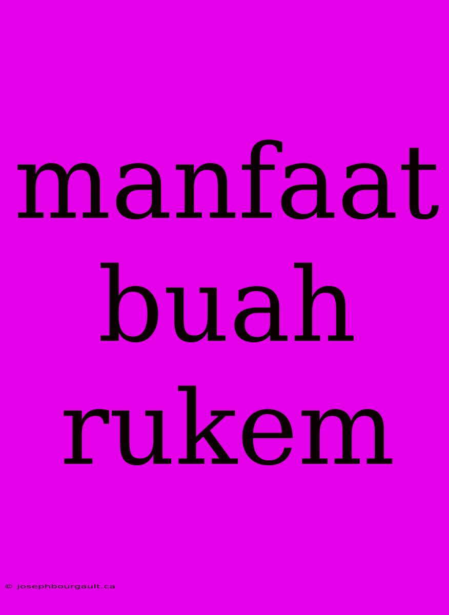 Manfaat Buah Rukem