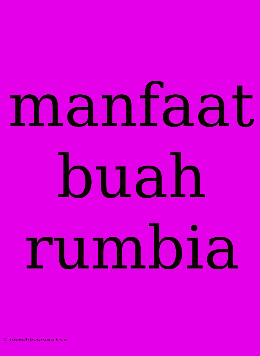 Manfaat Buah Rumbia