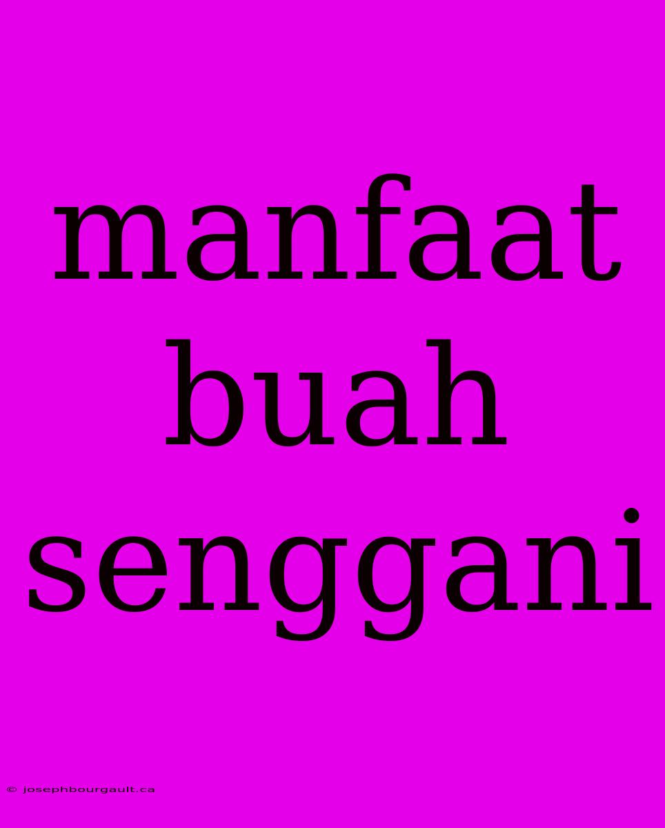 Manfaat Buah Senggani