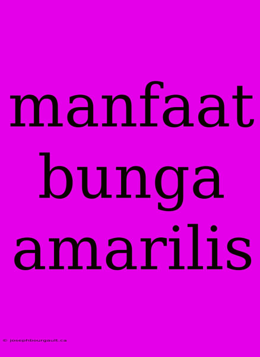 Manfaat Bunga Amarilis