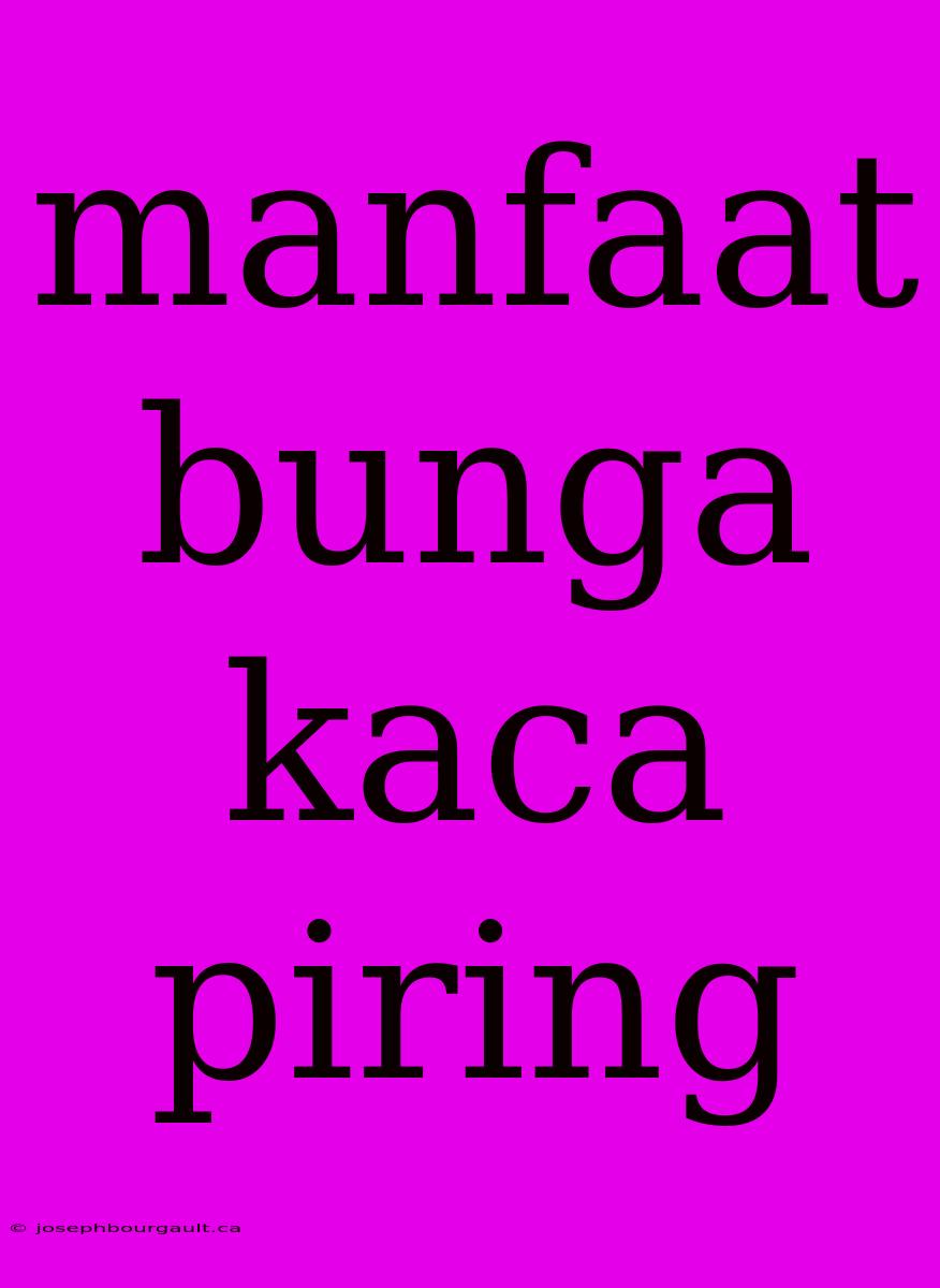 Manfaat Bunga Kaca Piring