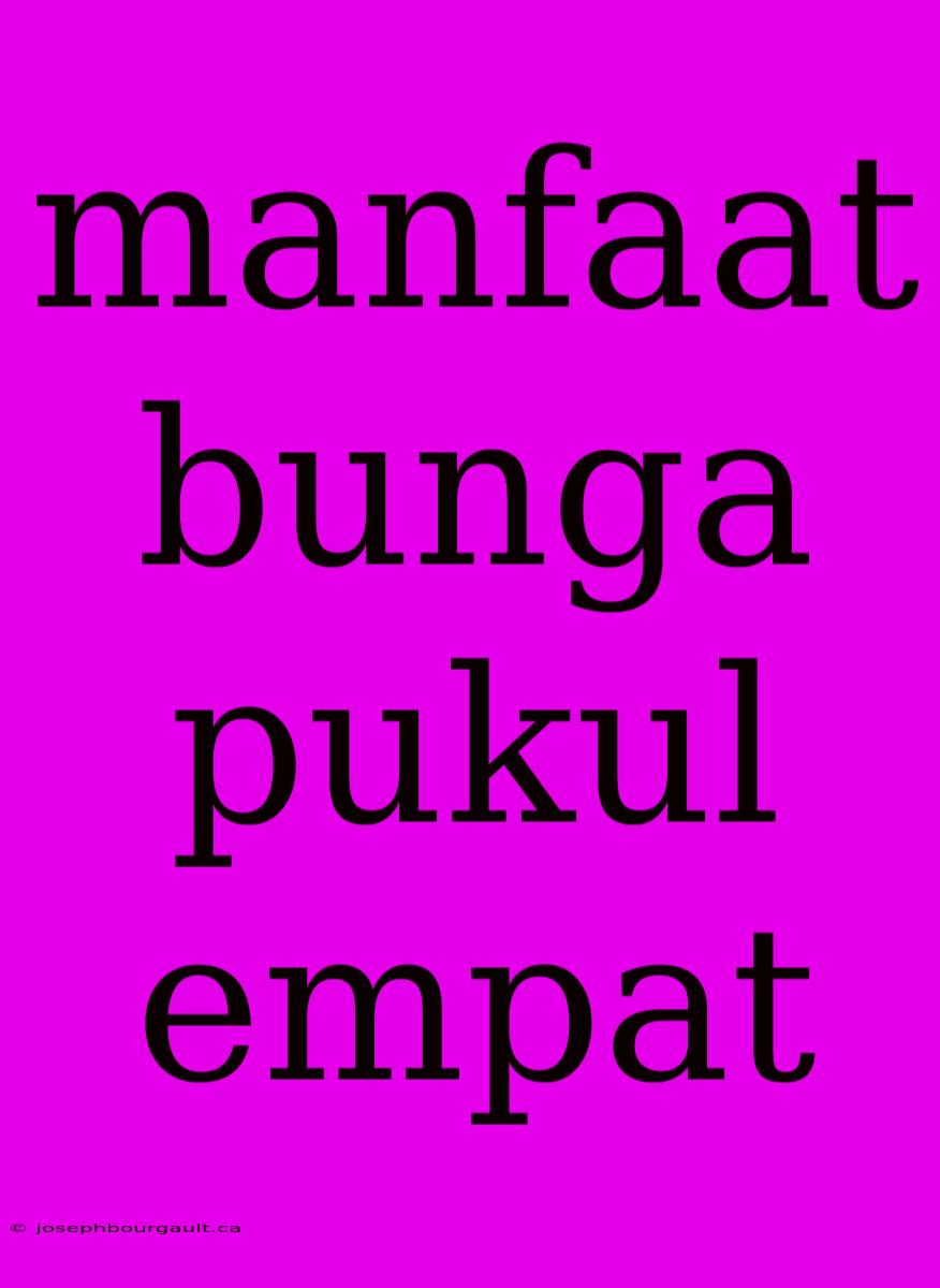 Manfaat Bunga Pukul Empat