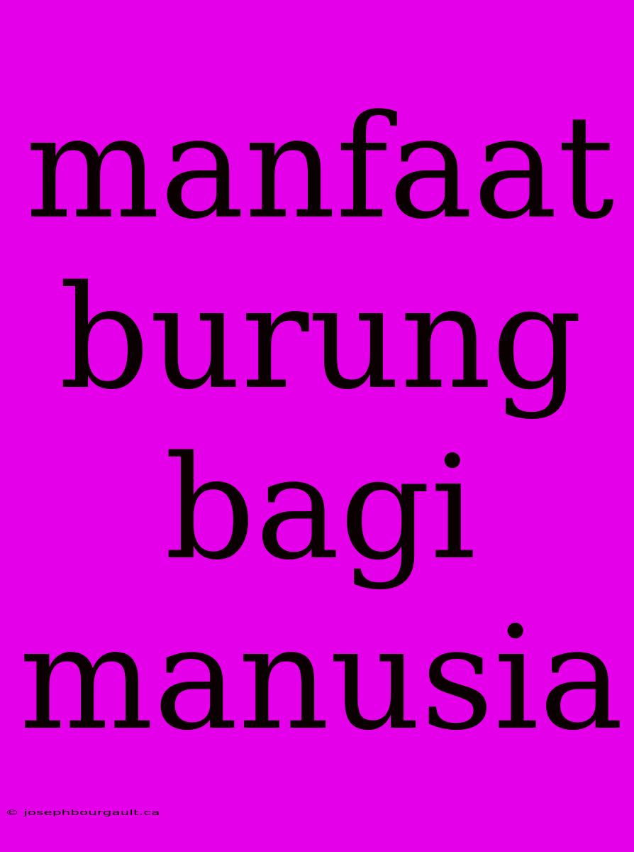 Manfaat Burung Bagi Manusia