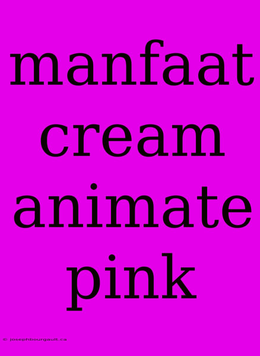 Manfaat Cream Animate Pink