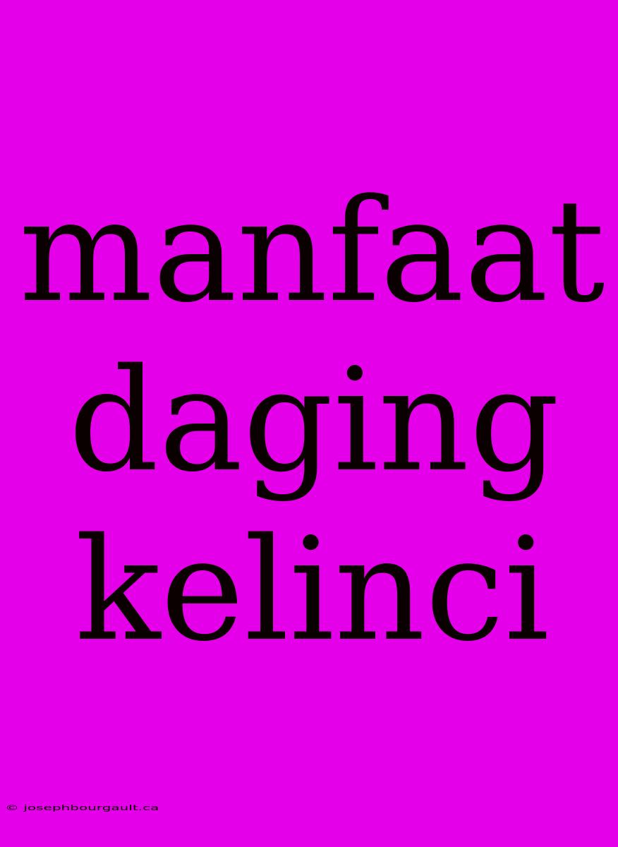 Manfaat Daging Kelinci