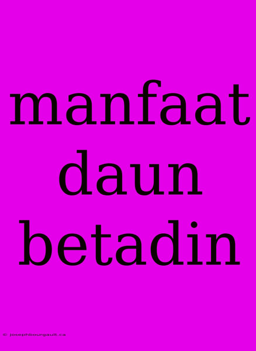 Manfaat Daun Betadin