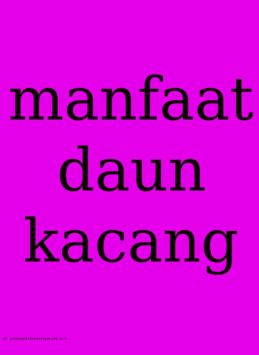 Manfaat Daun Kacang