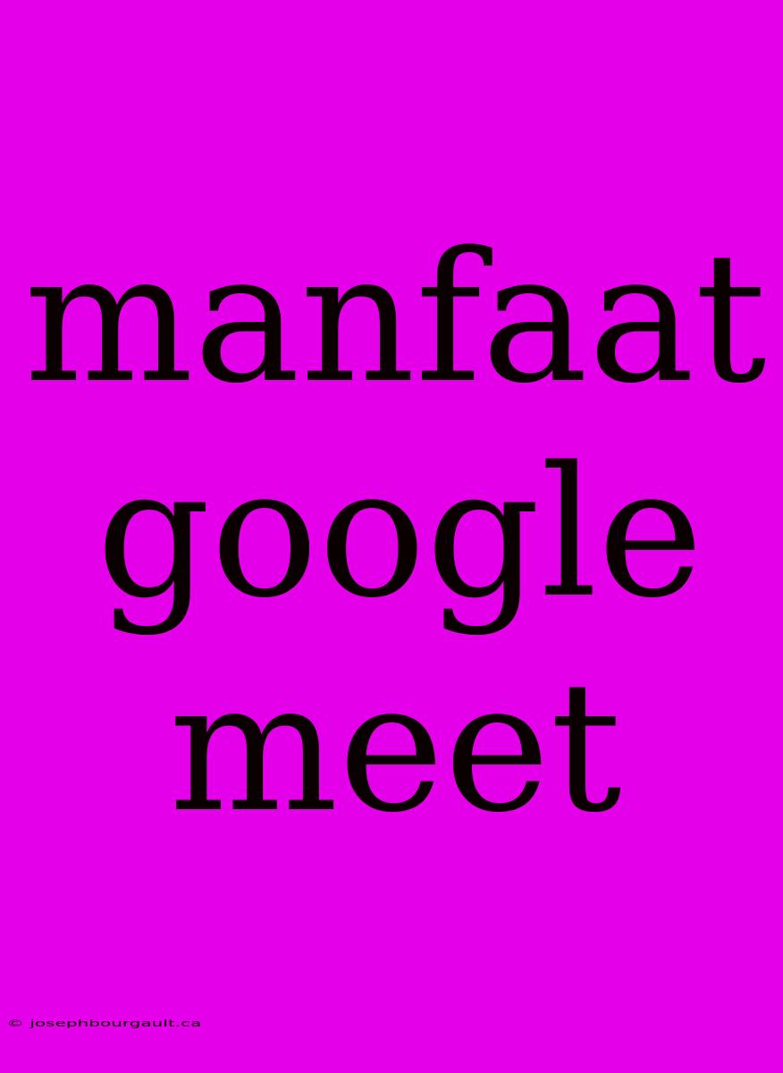 Manfaat Google Meet