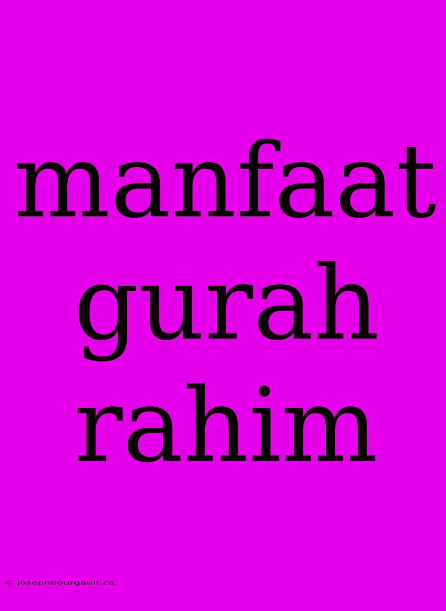 Manfaat Gurah Rahim