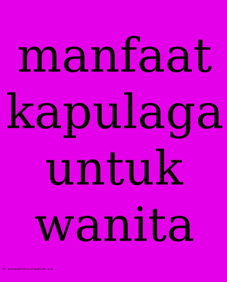 Manfaat Kapulaga Untuk Wanita