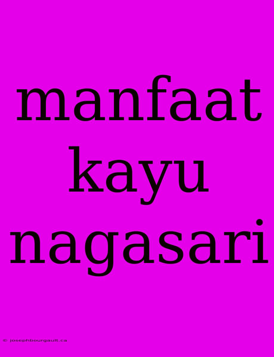 Manfaat Kayu Nagasari