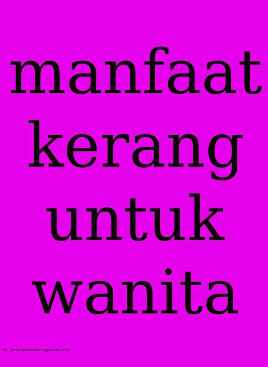 Manfaat Kerang Untuk Wanita