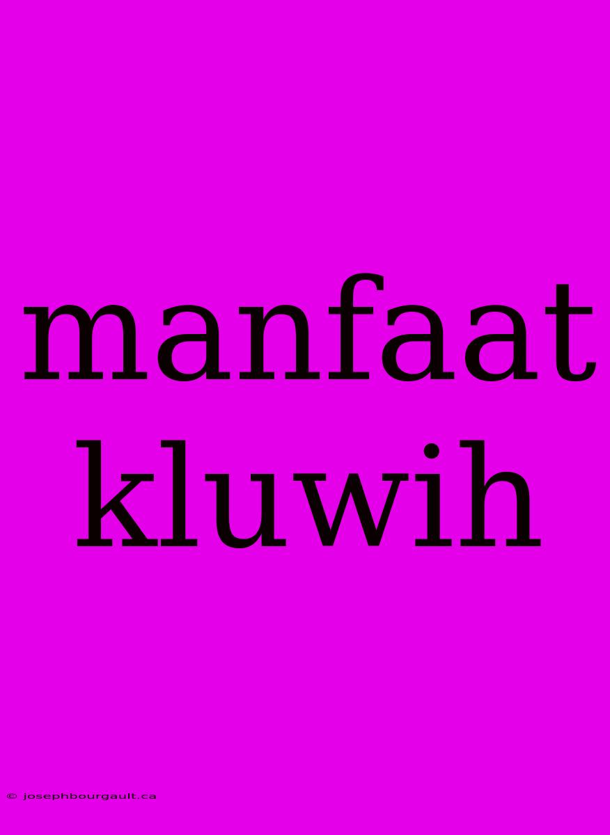 Manfaat Kluwih