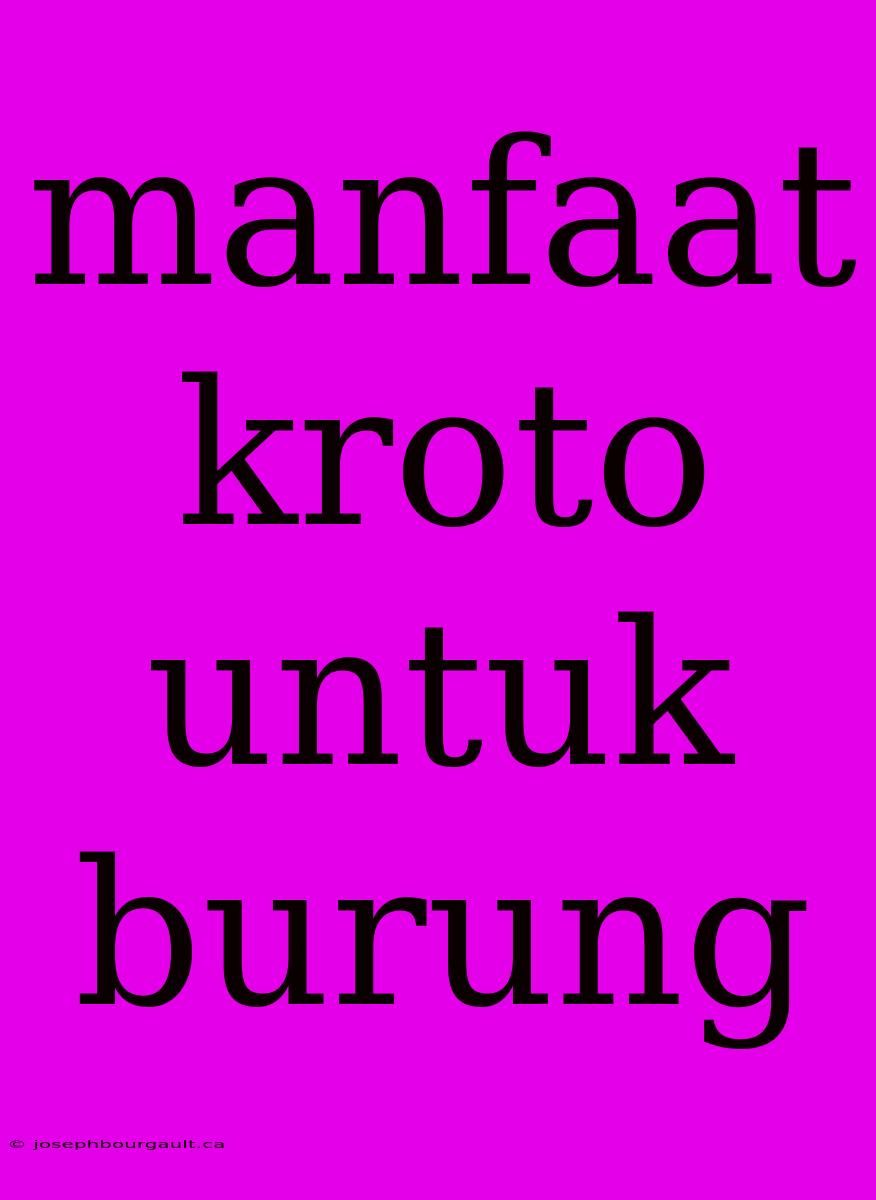 Manfaat Kroto Untuk Burung