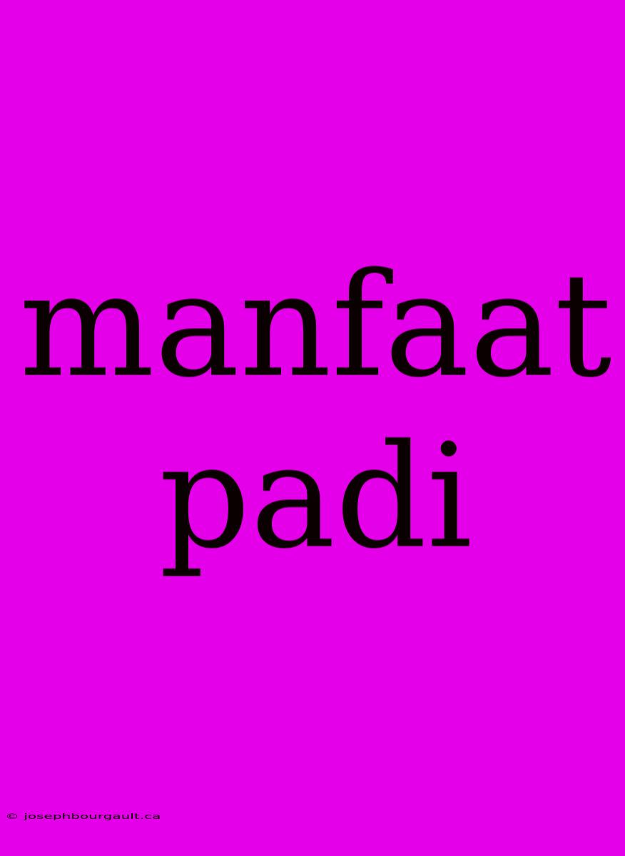 Manfaat Padi