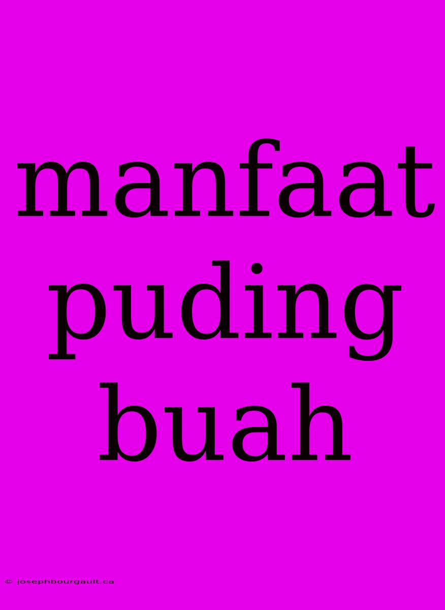 Manfaat Puding Buah