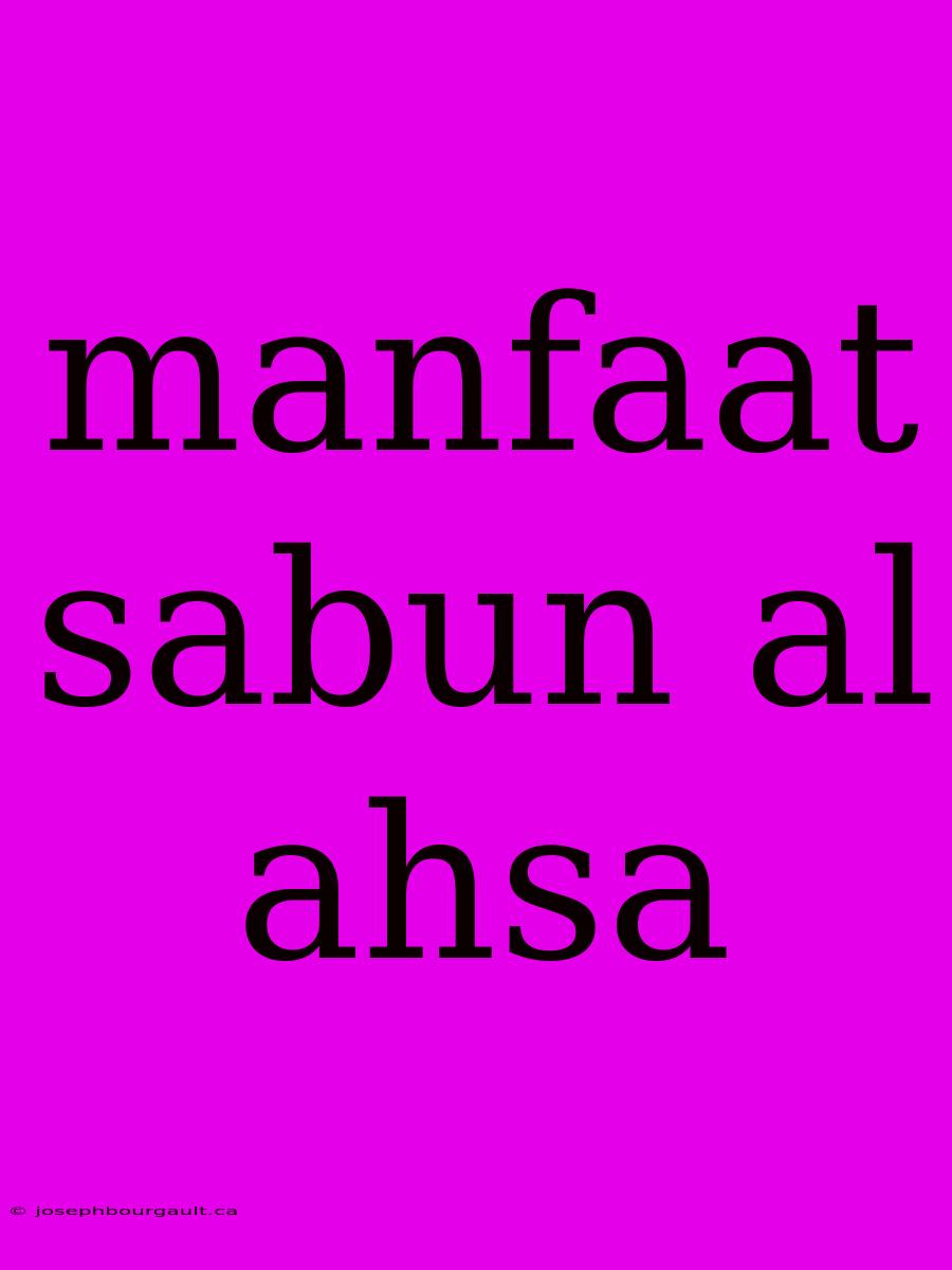 Manfaat Sabun Al Ahsa