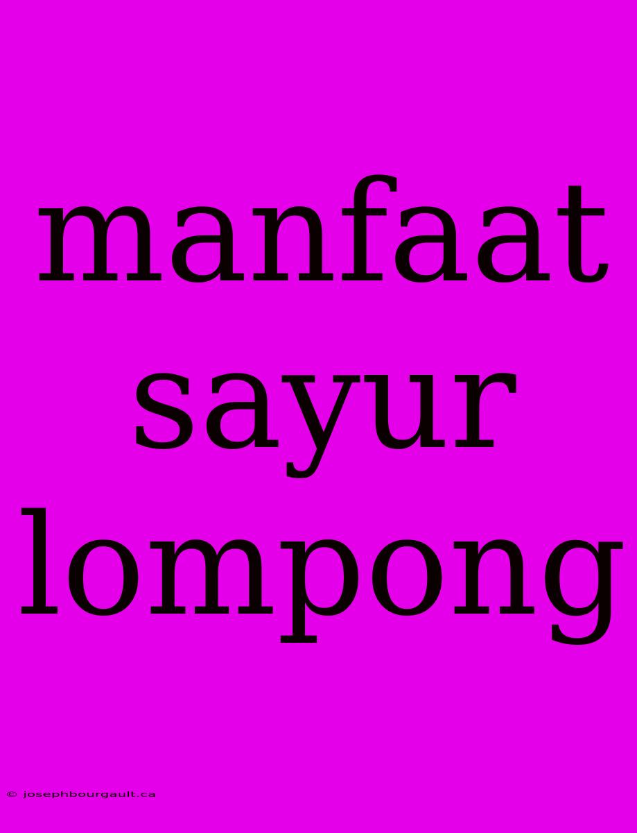 Manfaat Sayur Lompong