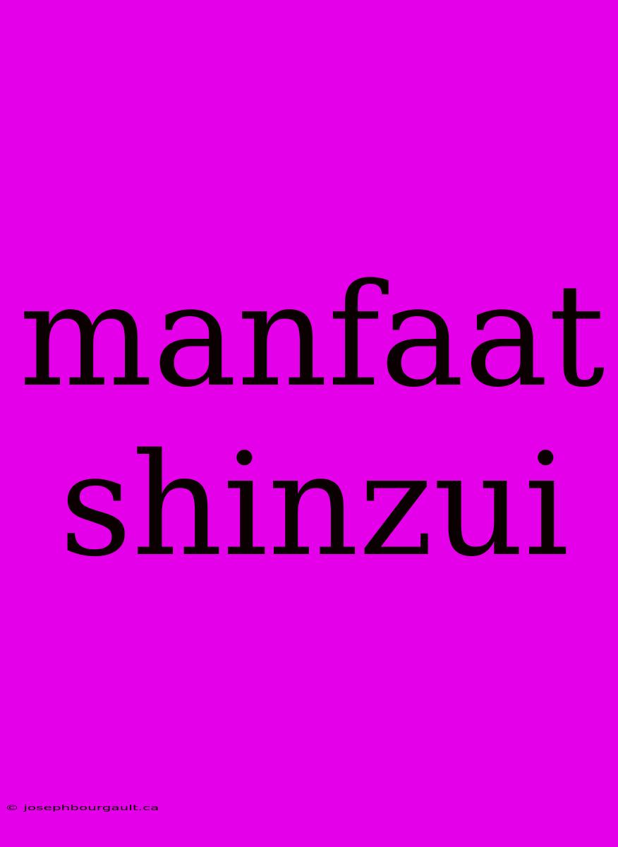 Manfaat Shinzui