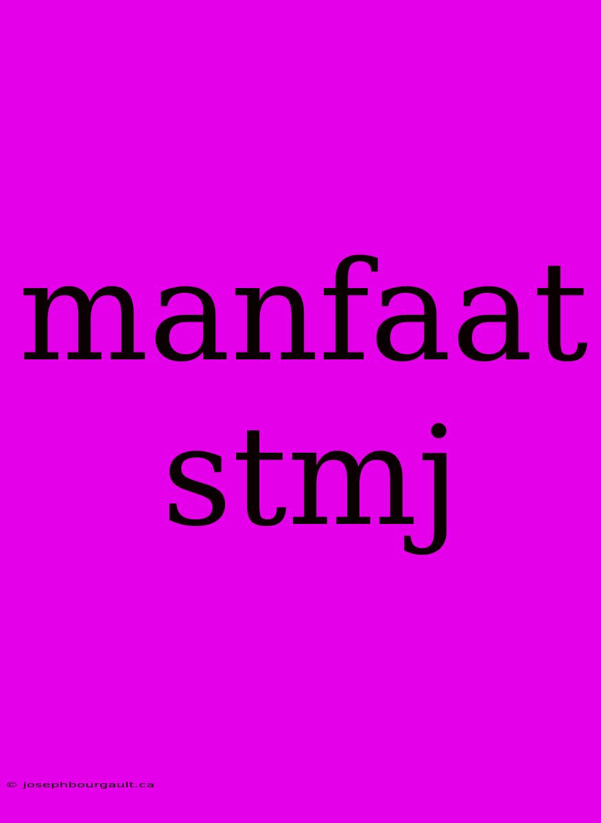 Manfaat Stmj