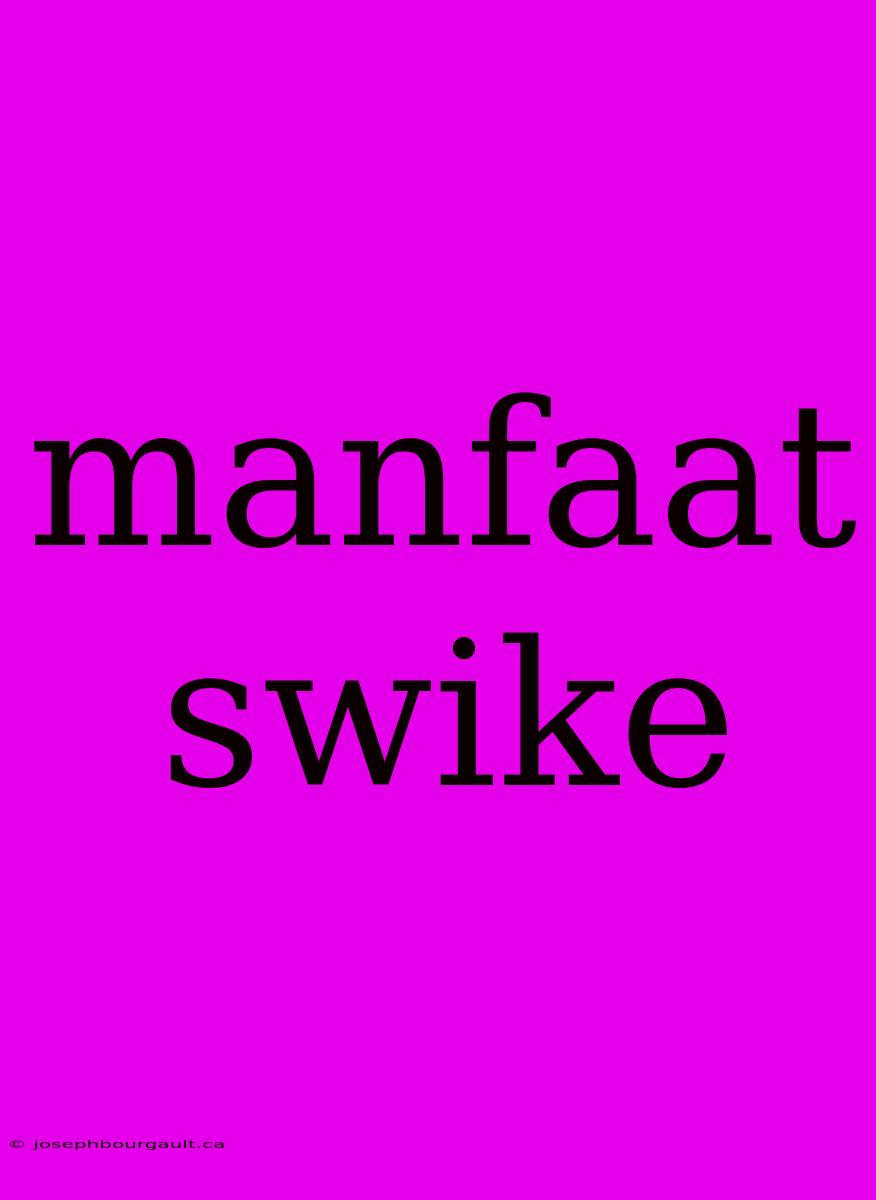 Manfaat Swike