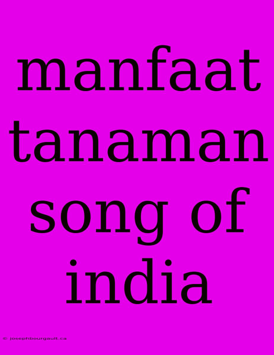 Manfaat Tanaman Song Of India