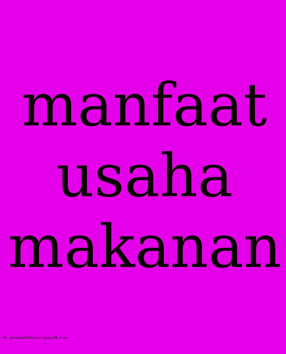 Manfaat Usaha Makanan