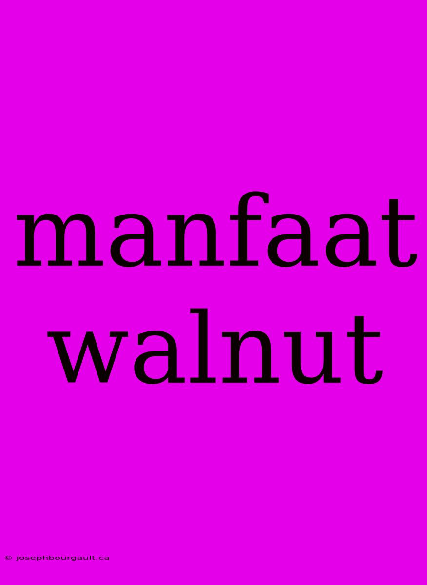 Manfaat Walnut