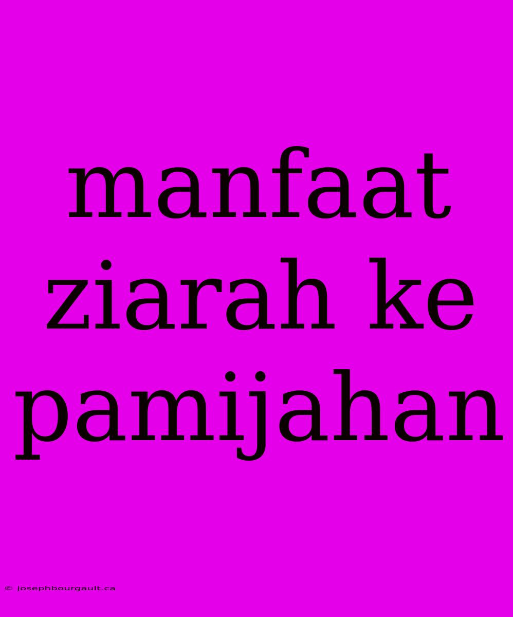 Manfaat Ziarah Ke Pamijahan