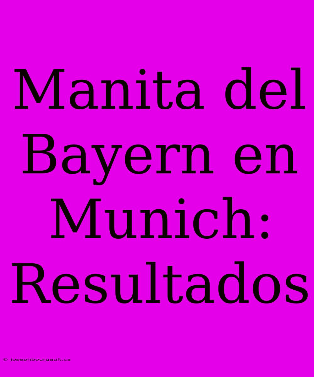 Manita Del Bayern En Munich: Resultados