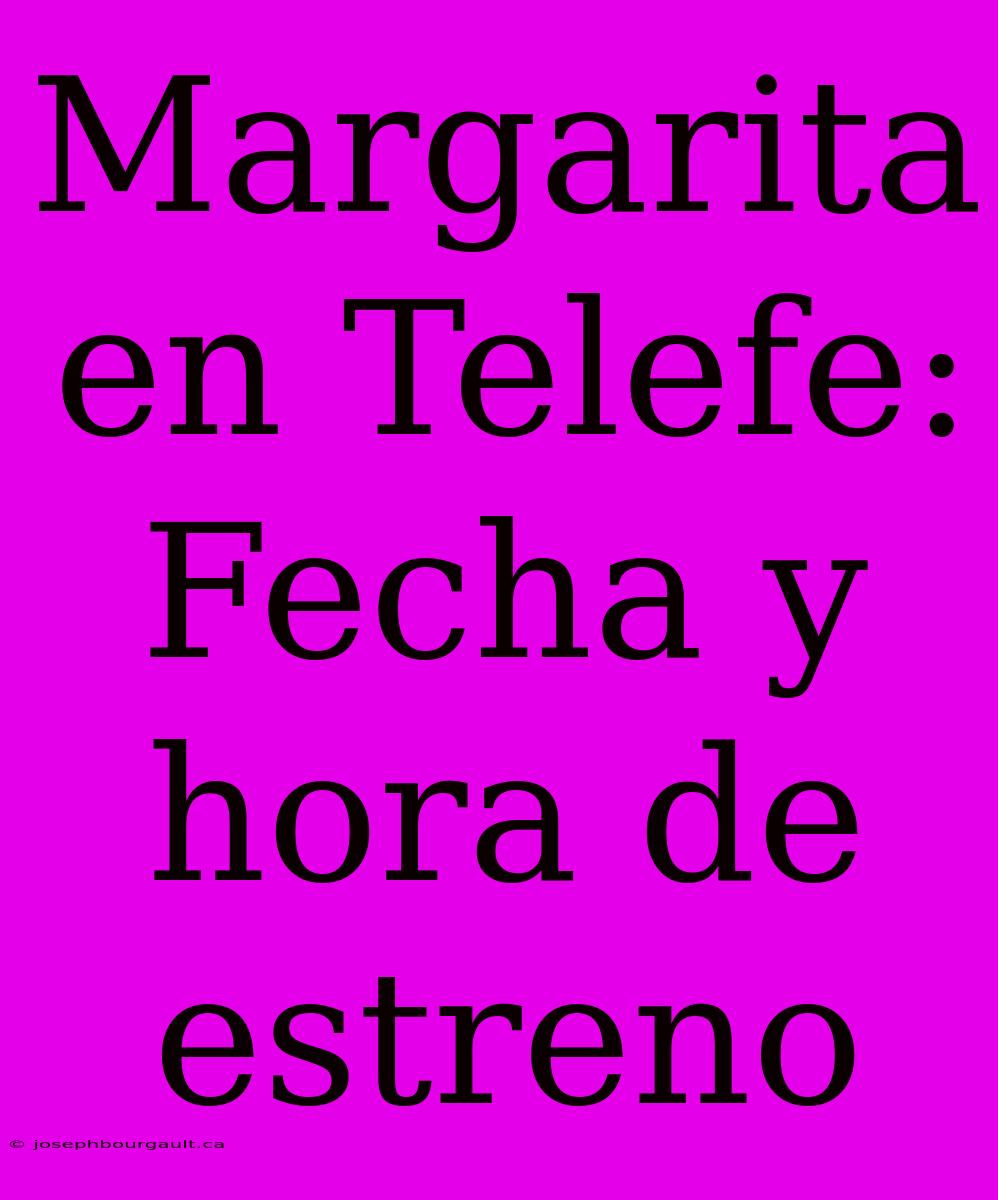 Margarita En Telefe: Fecha Y Hora De Estreno