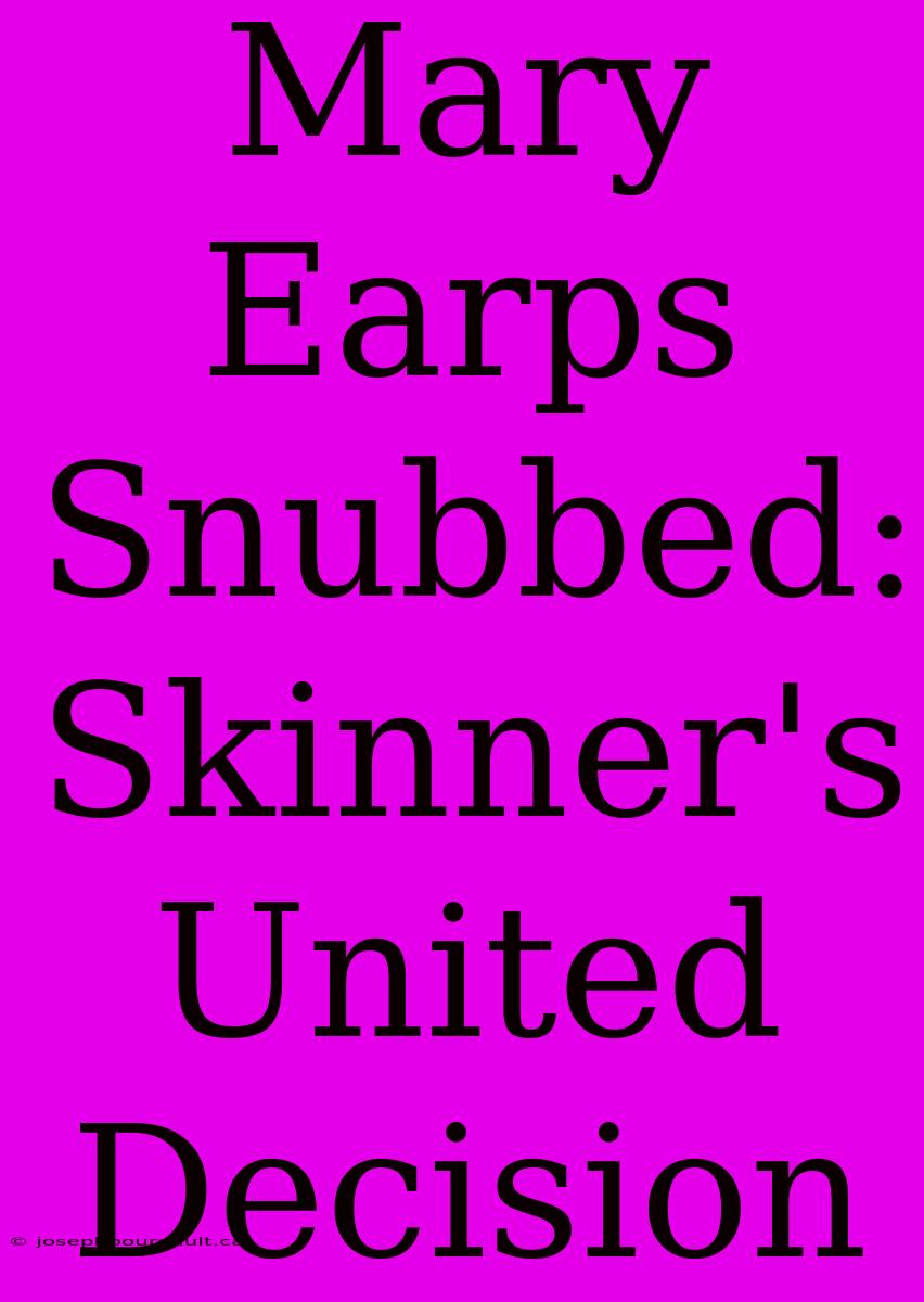 Mary Earps Snubbed: Skinner's United Decision