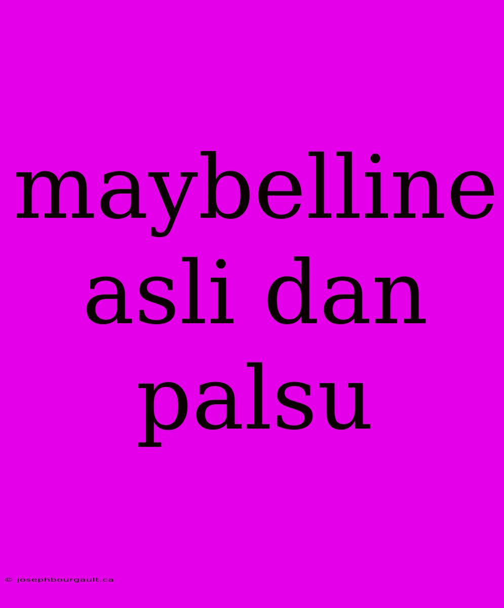 Maybelline Asli Dan Palsu