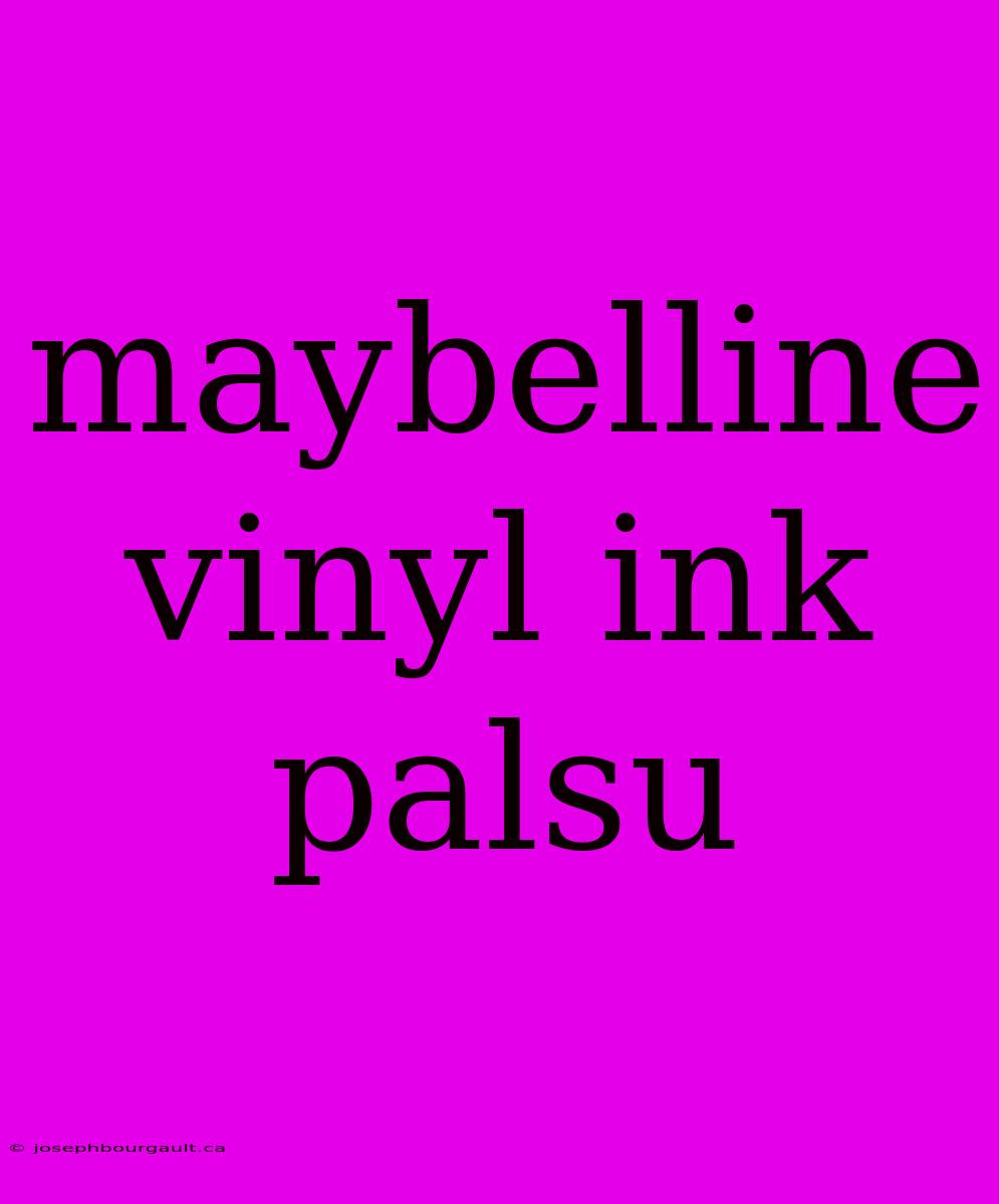 Maybelline Vinyl Ink Palsu