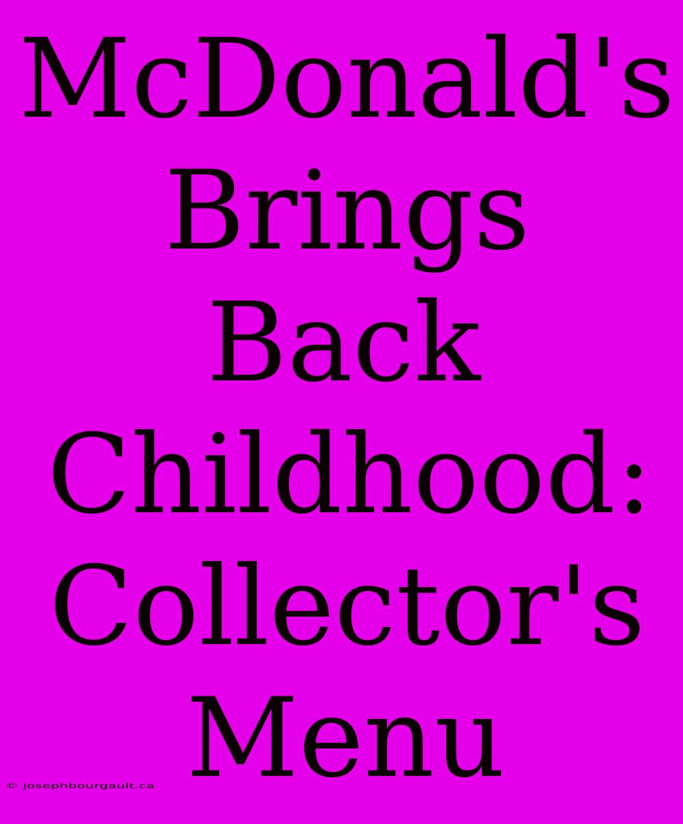 McDonald's Brings Back Childhood: Collector's Menu