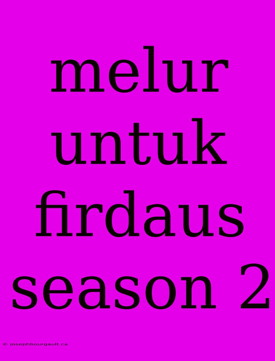 Melur Untuk Firdaus Season 2