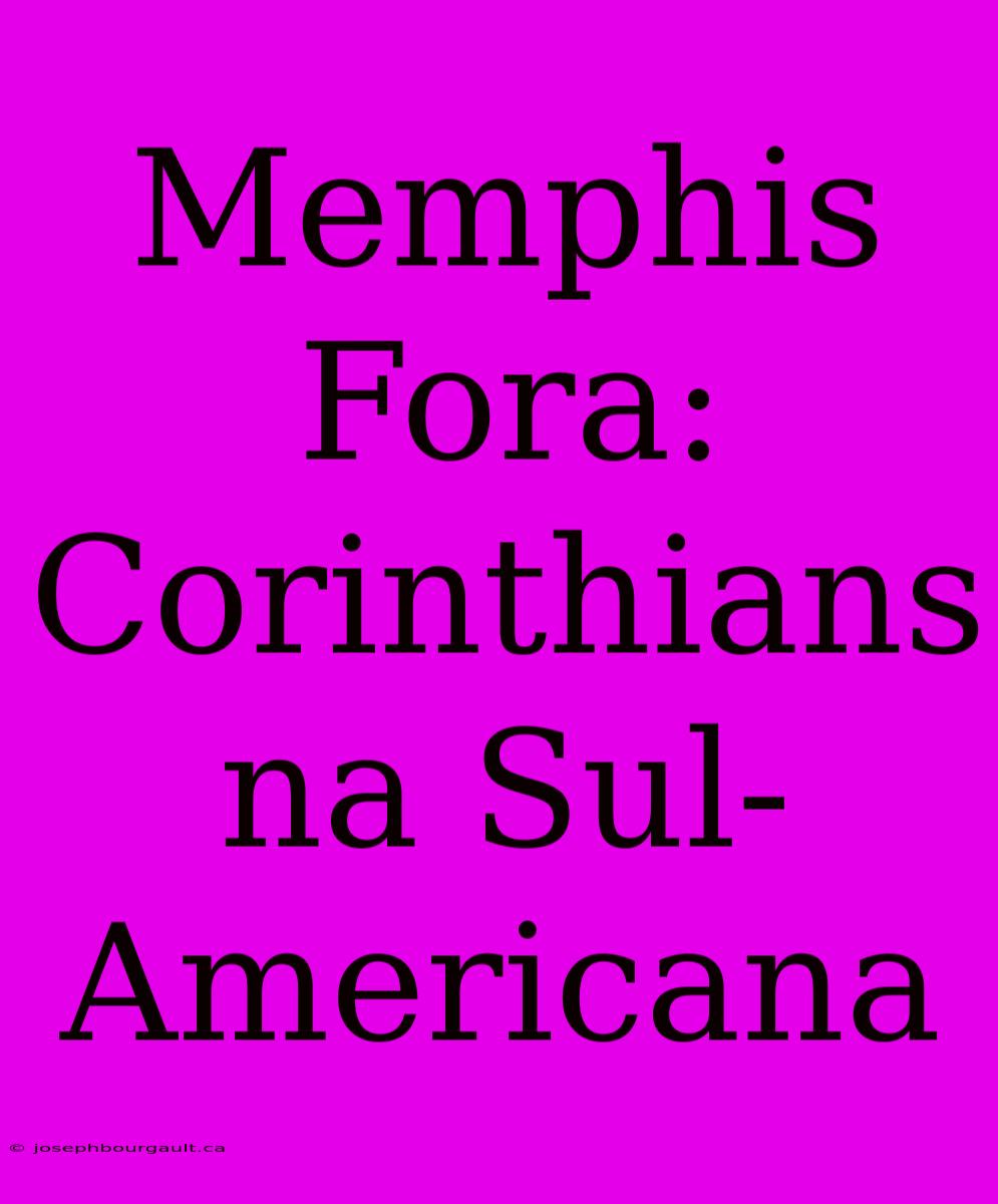 Memphis Fora: Corinthians Na Sul-Americana