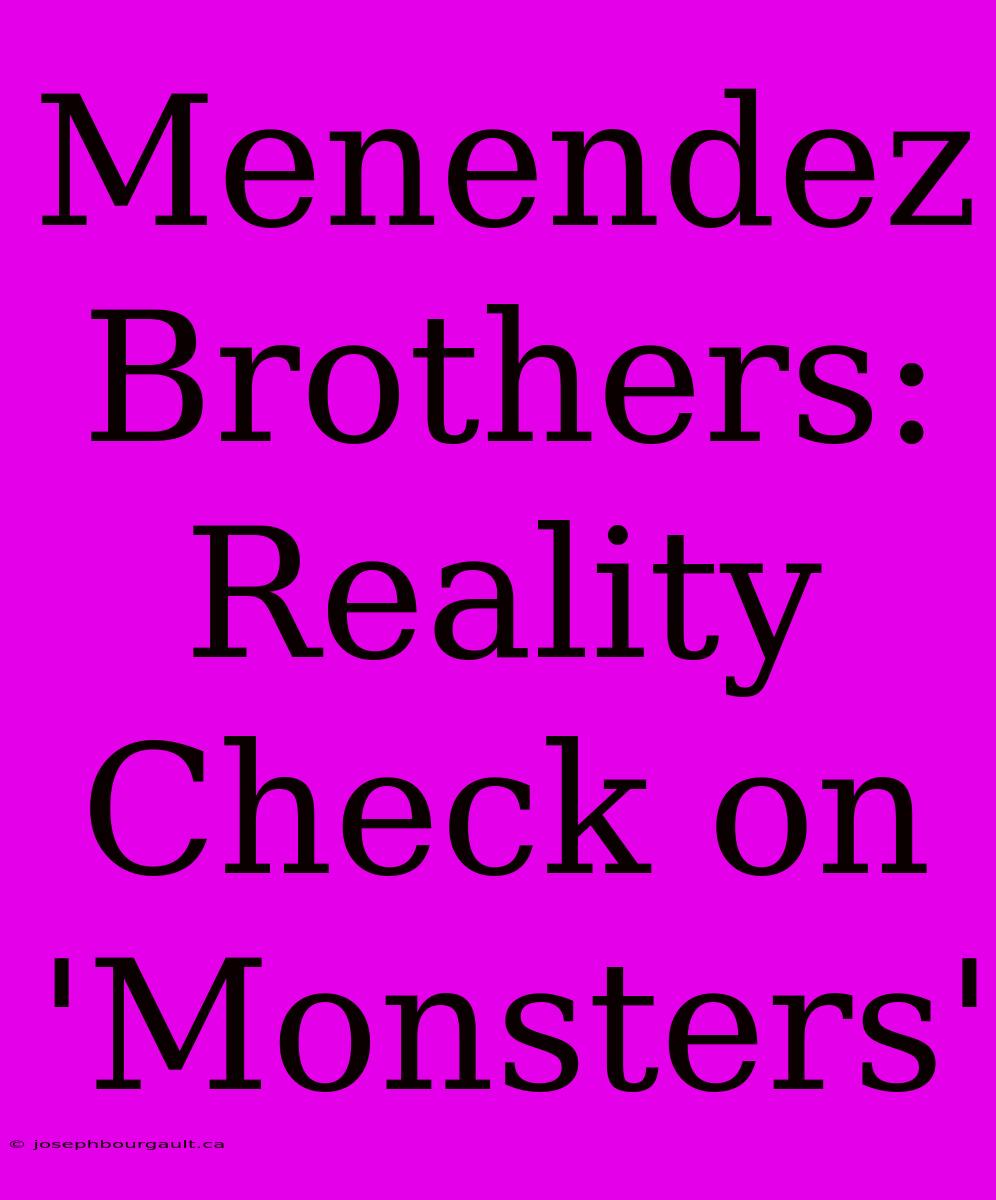 Menendez Brothers: Reality Check On 'Monsters'