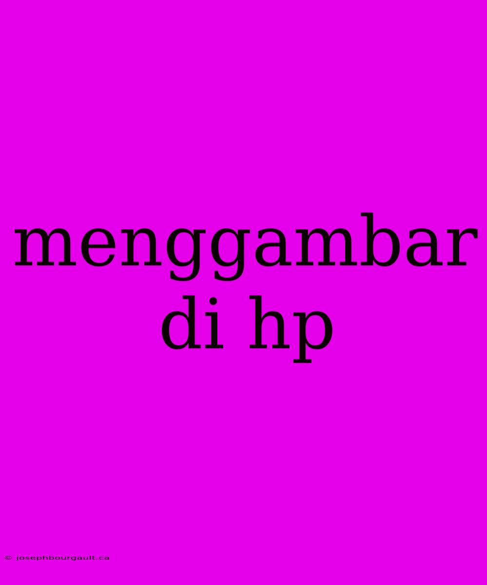 Menggambar Di Hp