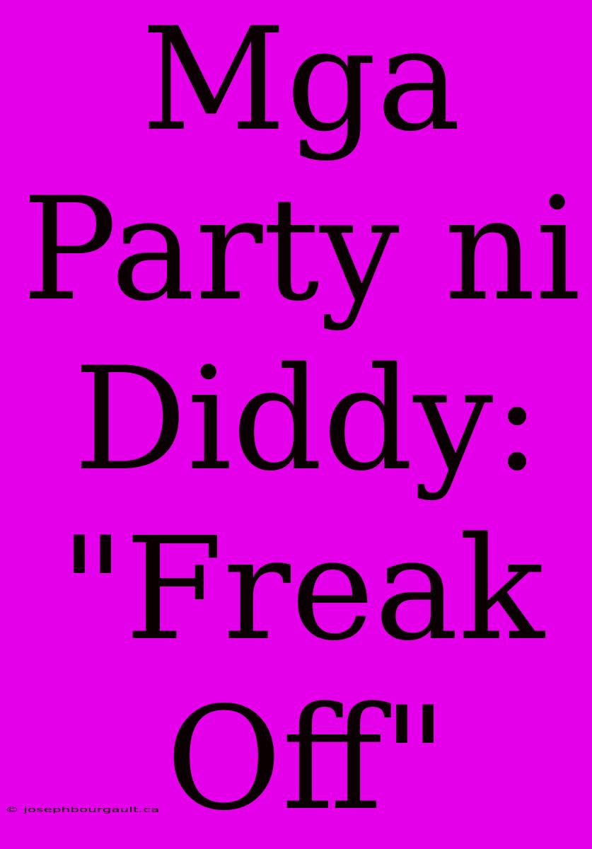 Mga Party Ni Diddy: 