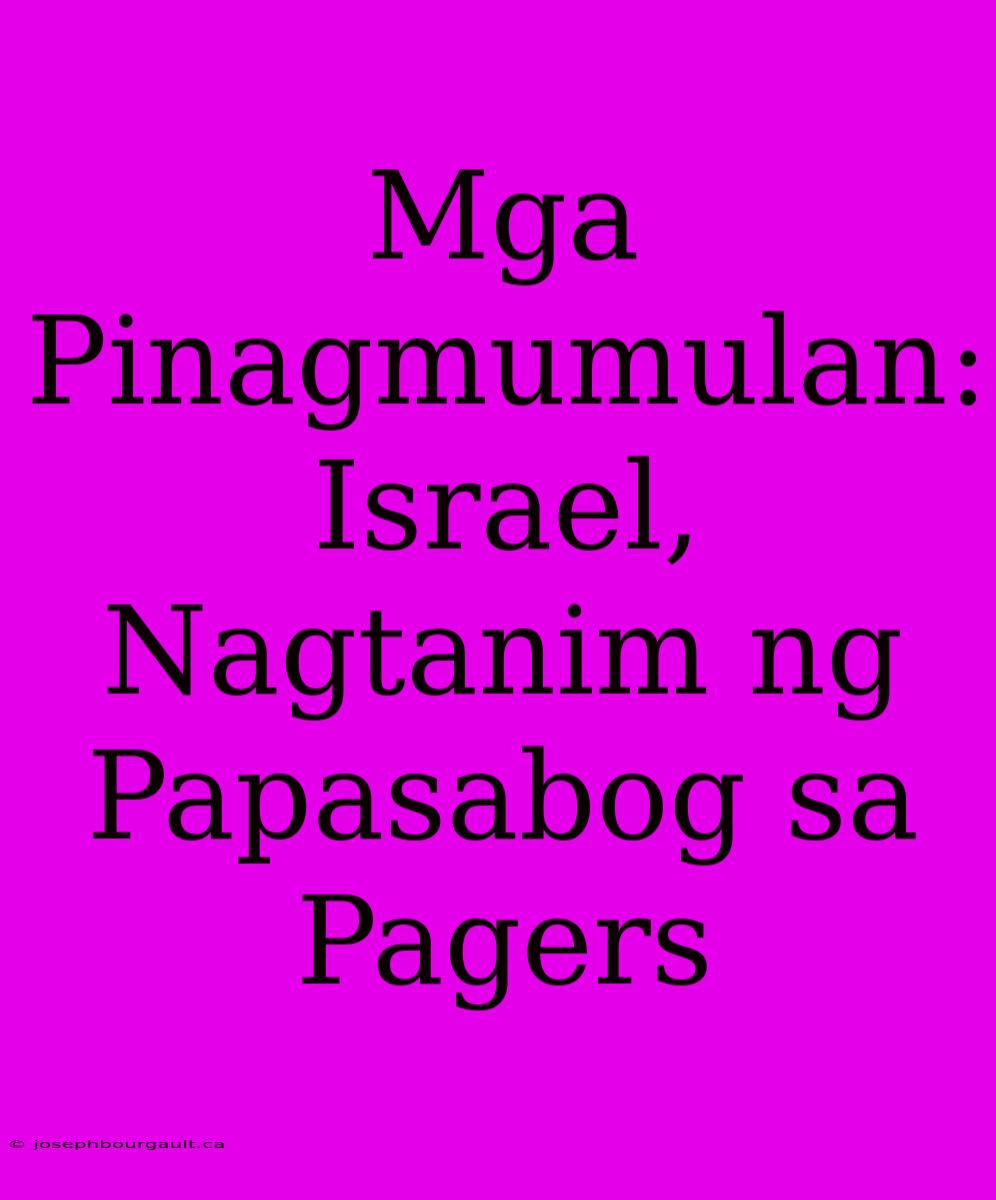 Mga Pinagmumulan: Israel, Nagtanim Ng Papasabog Sa Pagers