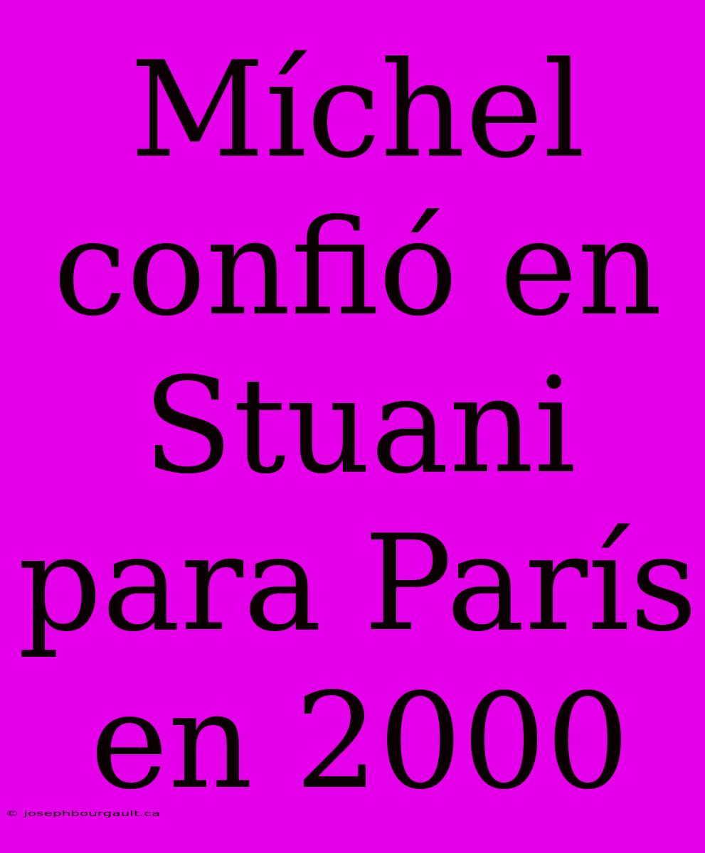 Míchel Confió En Stuani Para París En 2000