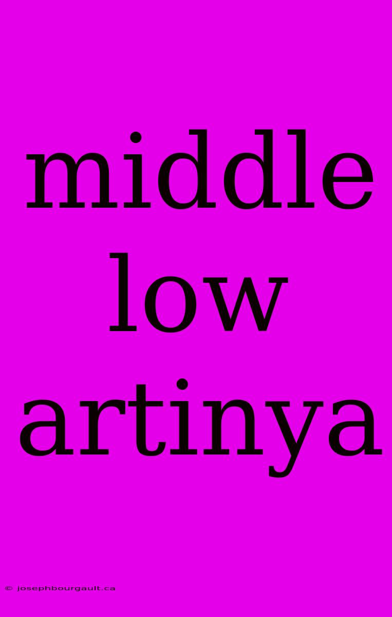 Middle Low Artinya