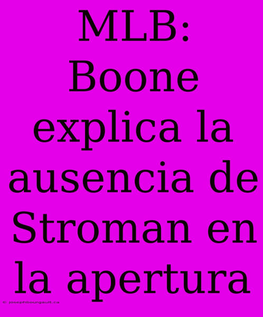 MLB: Boone Explica La Ausencia De Stroman En La Apertura