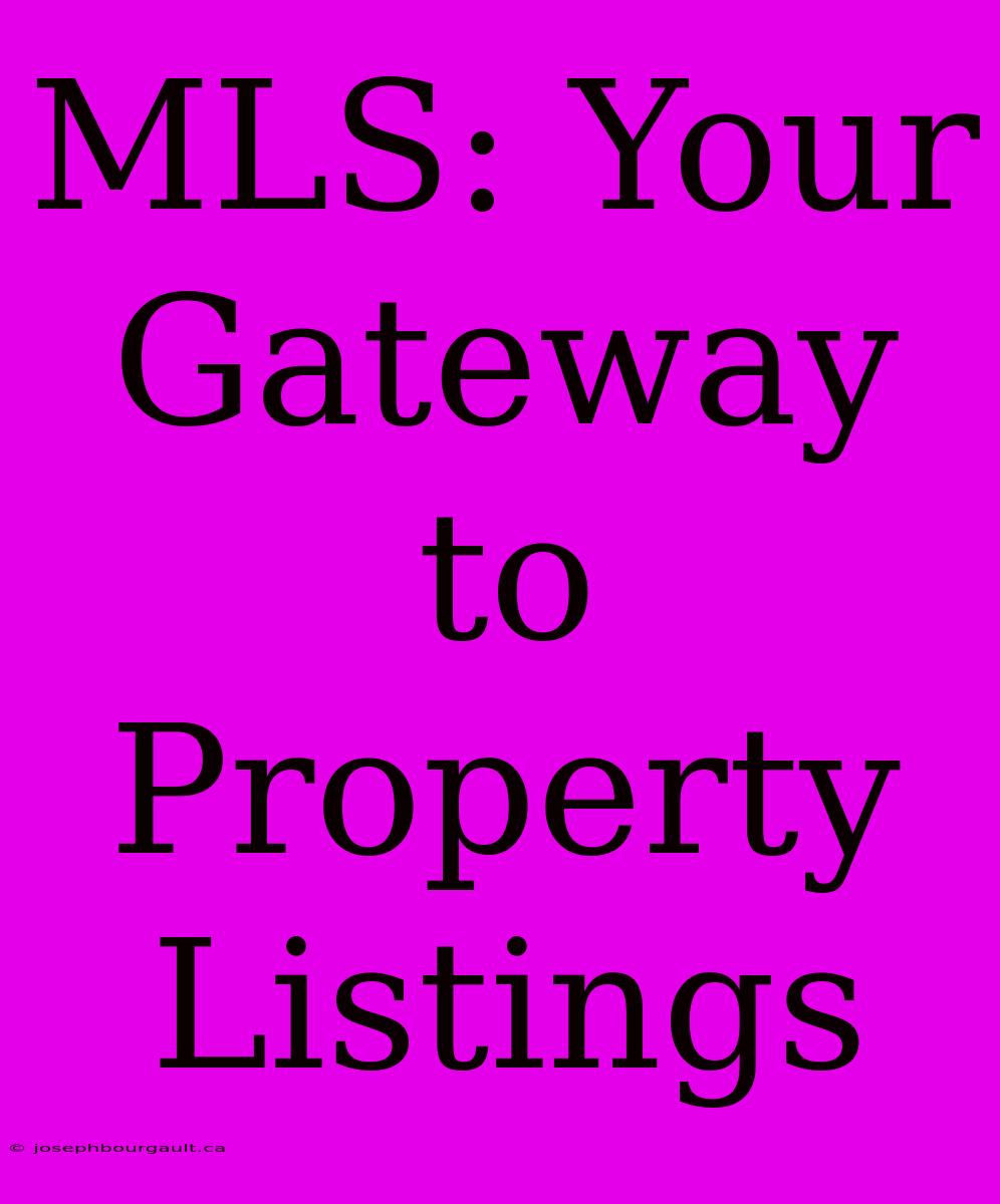 MLS: Your Gateway To Property Listings