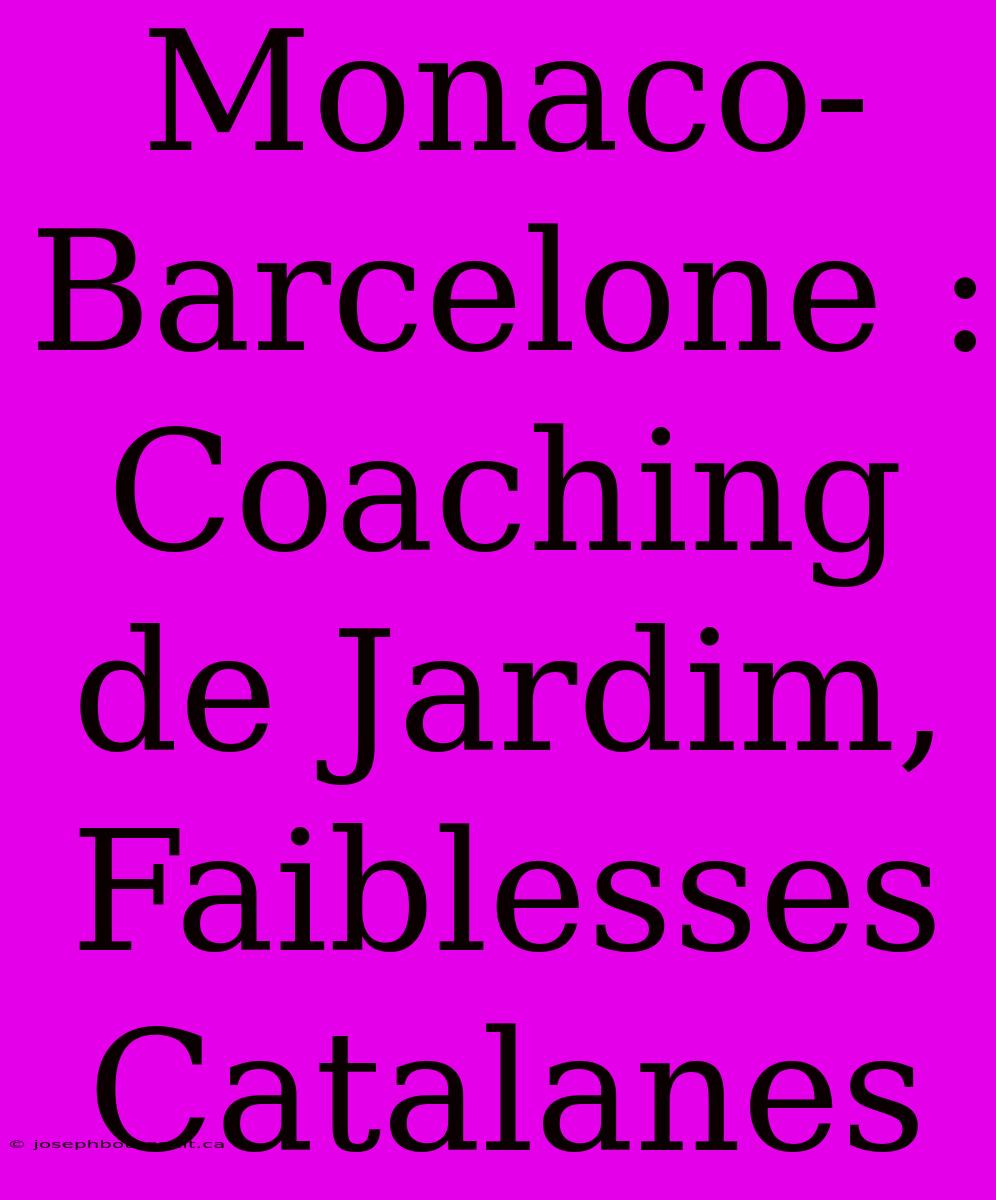 Monaco-Barcelone : Coaching De Jardim, Faiblesses Catalanes