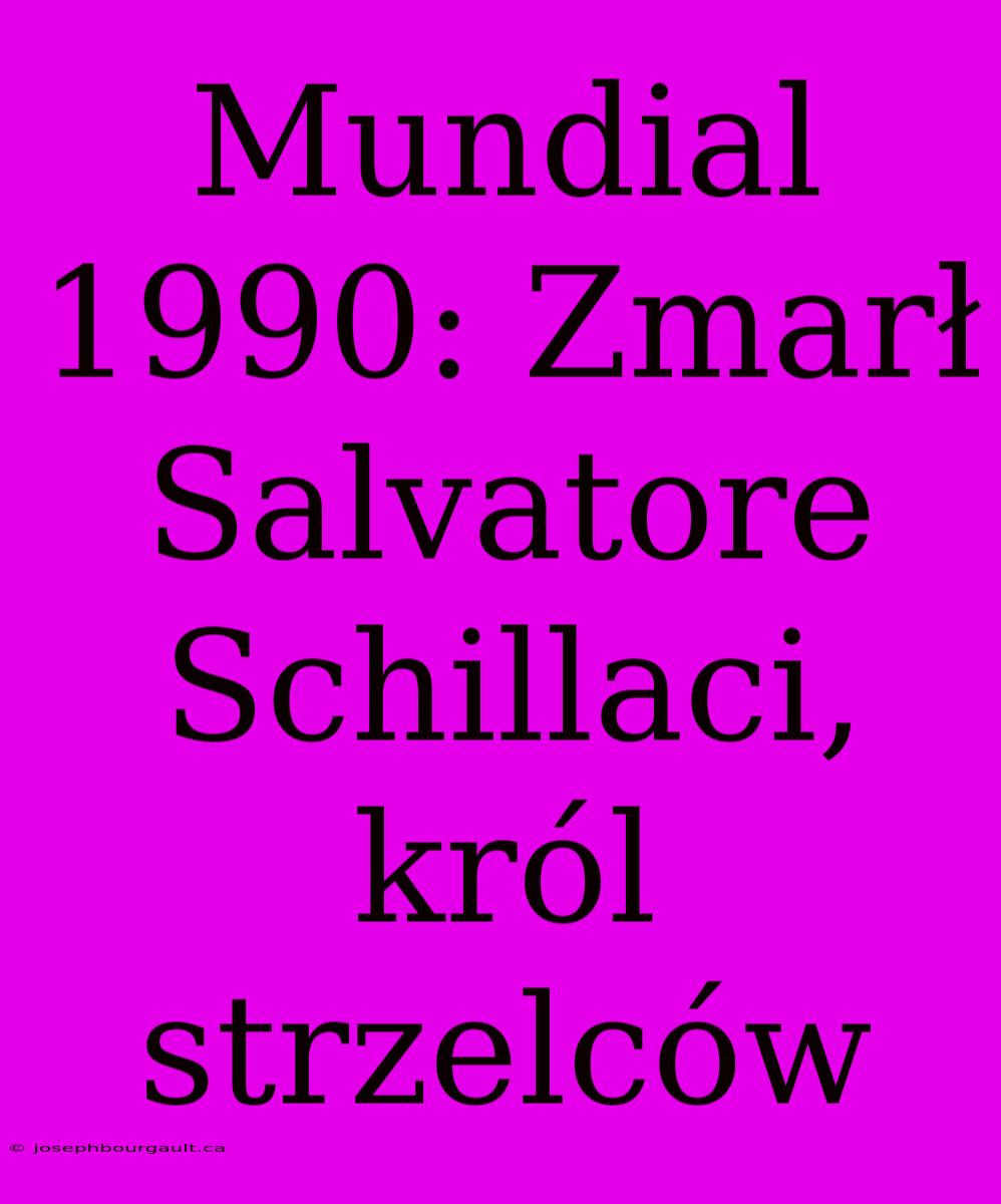 Mundial 1990: Zmarł Salvatore Schillaci, Król Strzelców