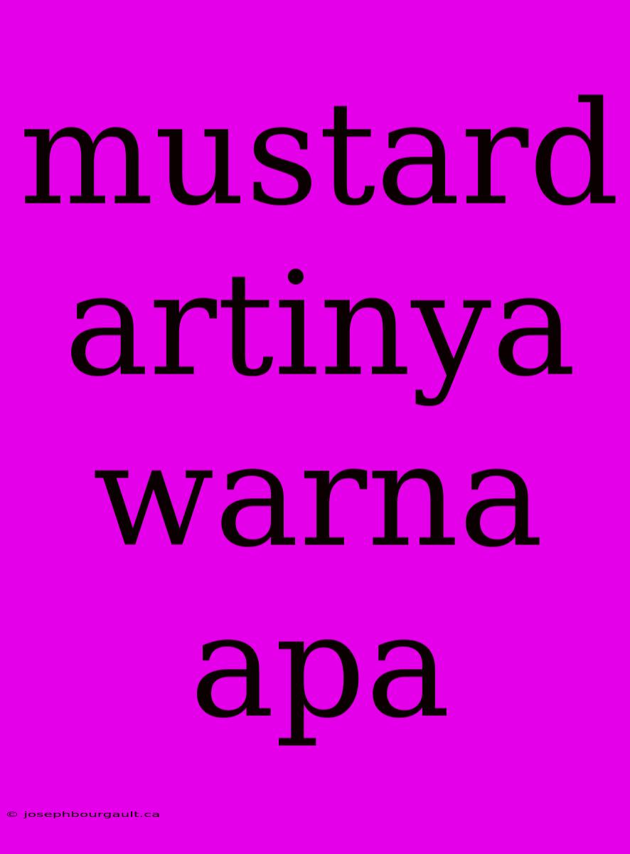 Mustard Artinya Warna Apa