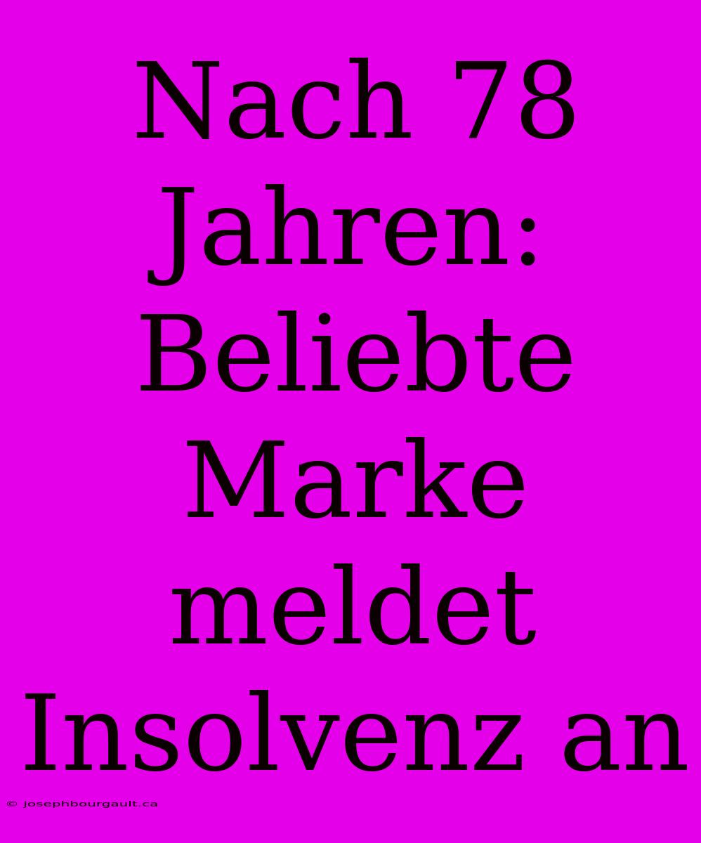 Nach 78 Jahren: Beliebte Marke Meldet Insolvenz An